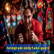 telegram onlyfans gays